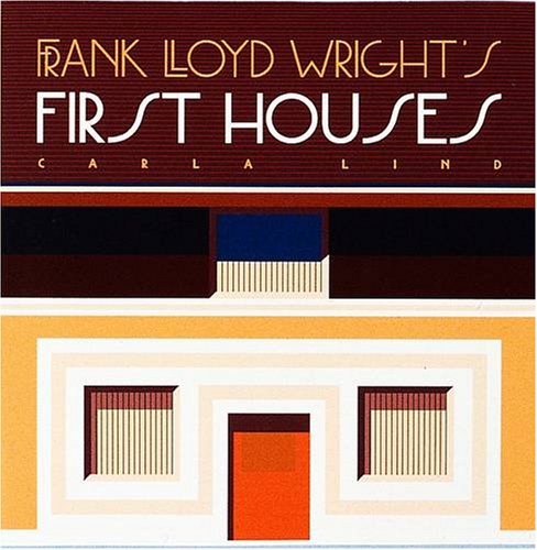 Stock image for Frank Lloyd Wright's First Houses for sale by Gumshoe Books