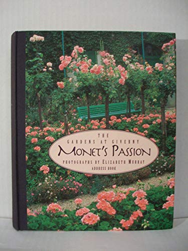Stock image for Monet's Passion Address Book: The Gardens at Giverny: Photographs by Elizabeth Murray for sale by Your Online Bookstore