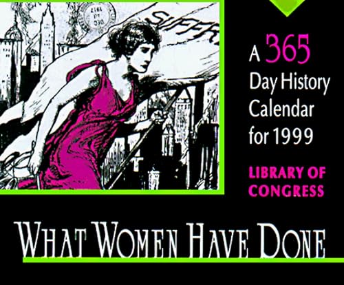 What Women Have Done: A 365-Day History Calendar 1999 (9780764904332) by Library Of Congress