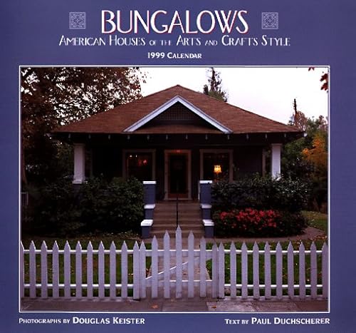 Cal 99 Bungalows: American Houses of the Arts and Crafts Style (9780764904431) by Duchscherer, Paul
