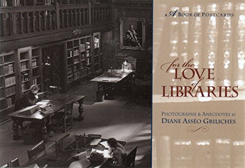 Stock image for For the Love of Libraries: Photographs and Anecdotes for sale by Roundabout Books