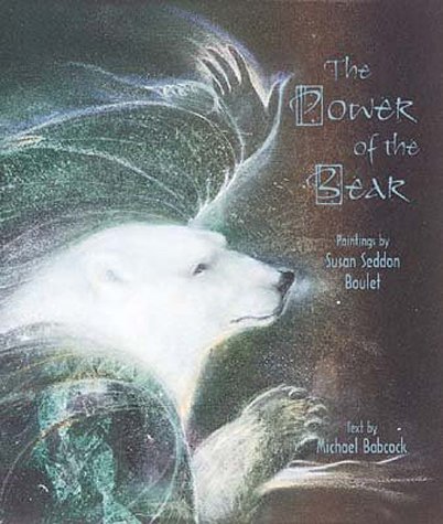 Imagen de archivo de The Power of the Bear: Paintings by Susan Seddon Boulet a la venta por Goodwill Books