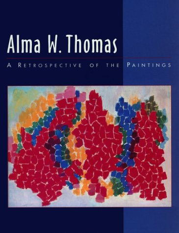 Stock image for Alma W. Thomas: A Retrospective of the Paintings for sale by Westsider Rare & Used Books Inc.