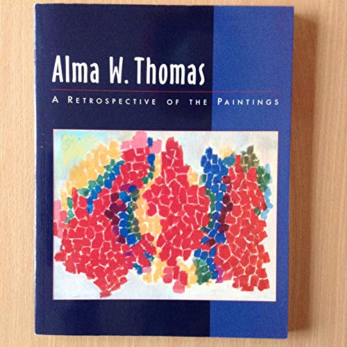 Stock image for Alma W. Thomas: A Retrospective of the Paintings for sale by Westsider Rare & Used Books Inc.