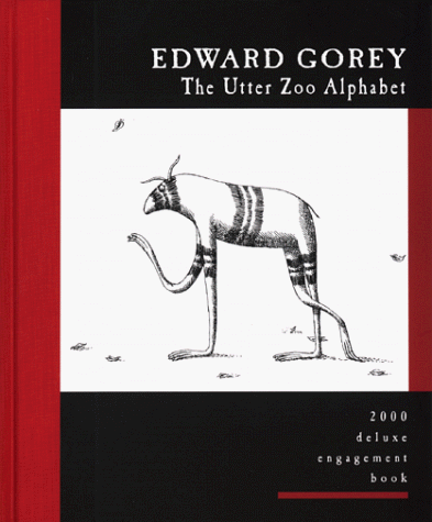 Stock image for Edward Gorey the Utter Zoo Alphabet: 2000 Deluxe Engagement Book for sale by HPB-Emerald