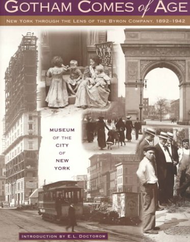 Imagen de archivo de Gotham Comes of Age: New York Through the Lens of the Byron Company, 1892-1942 a la venta por Open Books