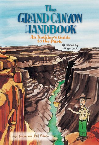 9780764912764: The Grand Canyon Handbook: An Insider's Guide to the Park: As Related by Ranger Jack