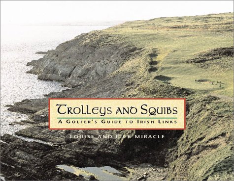 Imagen de archivo de Trolleys and Squibs: A Golfer's Guide to Irish Links a la venta por AwesomeBooks