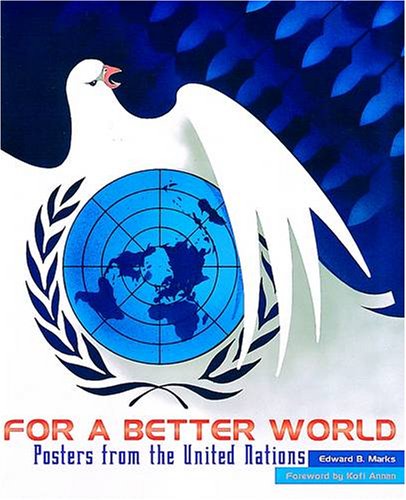 Beispielbild fr For a Better World : Posters from the United Nations zum Verkauf von Better World Books