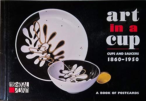 Stock image for Art in a Cup: Cups and Saucers 1860-1950: Postcard Book for sale by Adagio Books