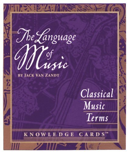 The Language of Music: Classical Music Terms Knowledge Cards Deck (9780764917516) by Jack Zandt; Pomegranate