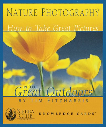 Imagen de archivo de Nature Photography: How to Take Great Pictures in the Great Outdoors K a la venta por Hawking Books