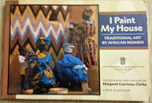 I Paint My House, Traditional Art by African Women a Book of (9780764922022) by [???]