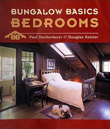 Bungalow Basics Bedrooms (9780764922145) by Paul Duchscherer