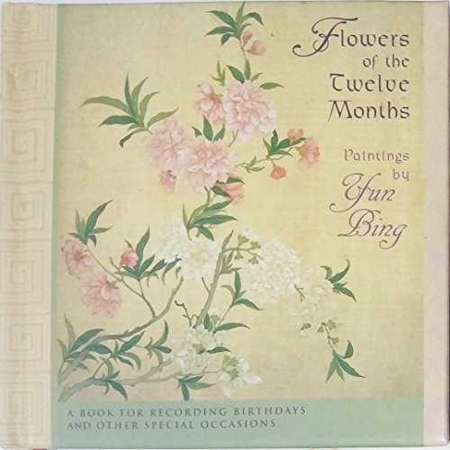 9780764924675: Flowers of the Twelve Months: Paintings by Yun Bing