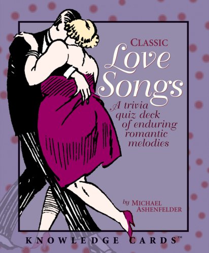 Classic Love Songs: A Quiz Deck of Enduring Romantic Melodies Knowledge Cards Deck (9780764925580) by Pomegranate