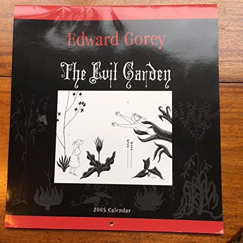 Edward Gorey: The Evil Garden 2005 Calendar (9780764927737) by Gorey, Edward