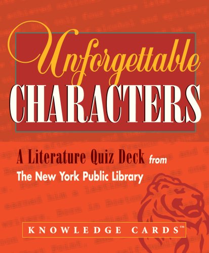 Unforgettable Characters: A Literature Quiz Deck from the New York Public Library Knowledge Cards Deck (9780764928765) by Pomegranate