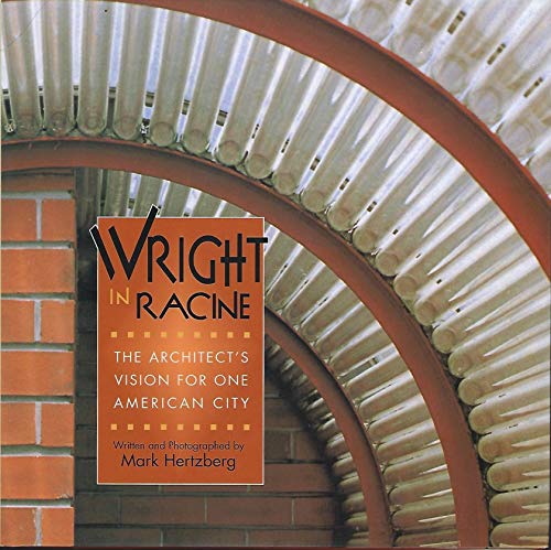 9780764928901: Wright in Racine: The Architect's Vision for One American City