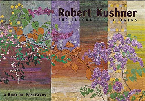Stock image for Robert Kushner The Language of Flowers A Book of Postcards for sale by Dave Wilhelm Books