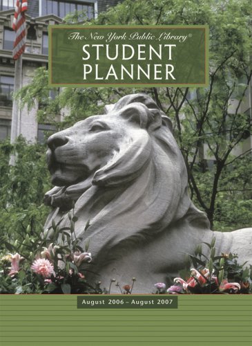 The New York Public Library Student Planner: August 2006 August 2007 (9780764934179) by New York Public Library