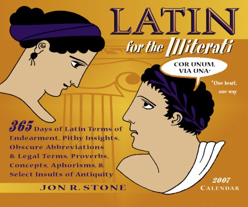 Latin for the Illiterati 2007 Calendar (9780764935060) by Stone, Jon R.