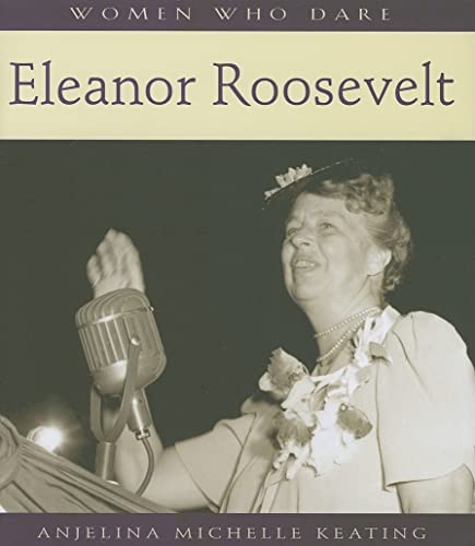 Beispielbild fr Women Who Dare: Eleanor Roosevelt zum Verkauf von Wonder Book