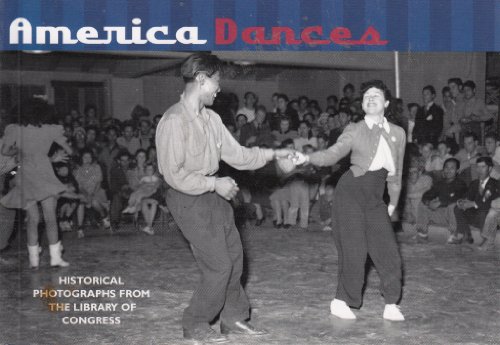 Stock image for America Dances - Historical Photographs from the Library of Congress for sale by Ed Buryn Books