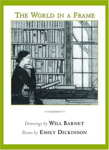 Stock image for The World in a Frame : Drawings by Will Barnet and Poems by Emily Dickinson for sale by Better World Books