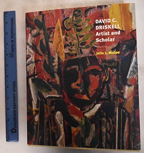 Stock image for David C. Driskell: Artist and Scholar for sale by Goodwill San Antonio