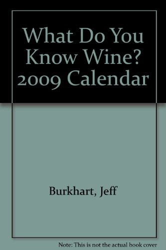 What Do You Know About Wine? 2009 365-Day Tear-Off Calendar (9780764943485) by Jeff Burkhart