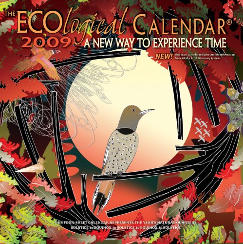 The ECOlogical Calendar 2009: A New Way to Experience Time (Four-panel Calendar) (9780764944383) by Pomegranate