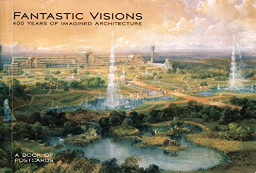 Beispielbild fr Fantastic Visions: 400 Years of Imagined Architecture (A Book of Postcard) zum Verkauf von Powell's Bookstores Chicago, ABAA