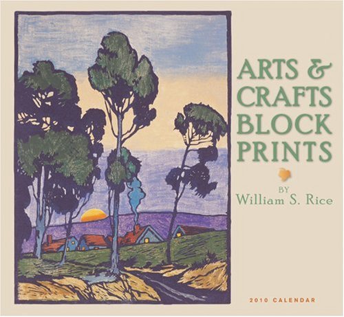 Arts & Crafts Block Prints 2010 Calendar (9780764947100) by Rice, William S.