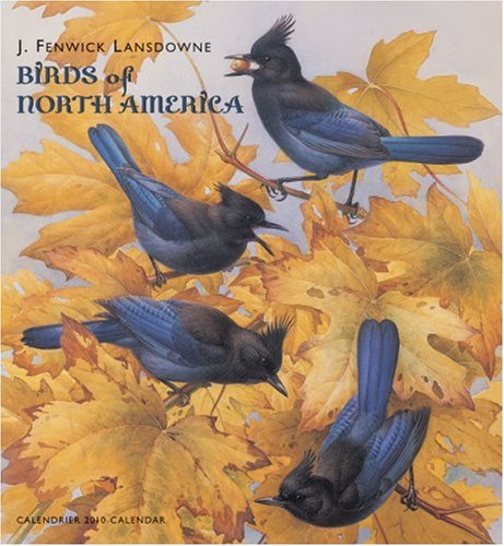 Birds of North America 2010 Calendar (English and French Edition) (9780764947865) by Lansdowne, J. Fenwick