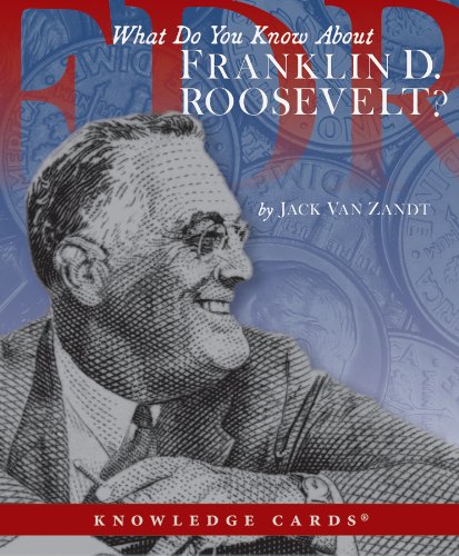 What Do You Know About Franklin D. Roosevelt? Knowledge Cards Quiz Deck (9780764950452) by Jack Zandt