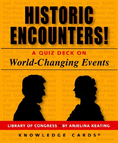 Historic Encounters! A Knowledge Cards Quiz Deck on World-Changing Events (9780764951817) by Anjelina Keating; Library Of Congress; Pomegranate