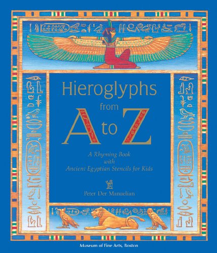 Beispielbild fr Hieroglyphs from a to Z: A Rhyming Book With Ancient Egyptian Stencils for Kids (English and Egyptian Edition) zum Verkauf von Goodwill