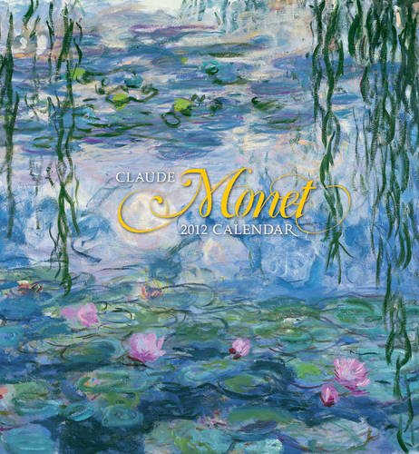 Claude Monet 2012 Calendar (Wall Calendar) (9780764956959) by Claude Monet