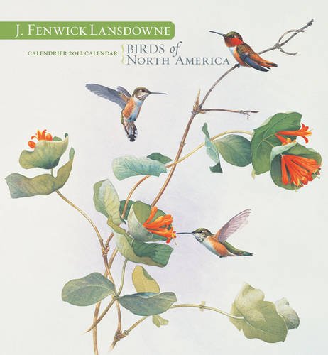 J. Fenwicke Lansdowne: Birds of North America 2012 Calendar (English and French Edition) (9780764957062) by J. Fenwick Lansdowne