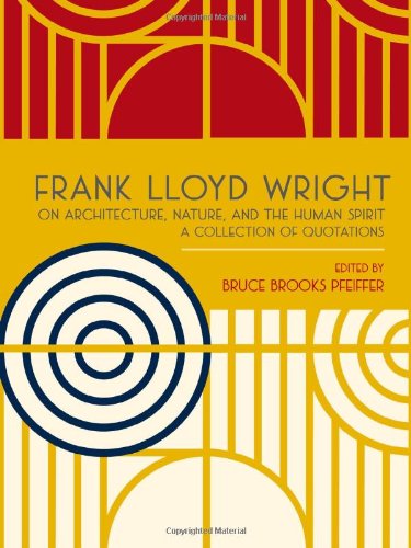 Stock image for Frank Lloyd Wright on Architecture, Nature, and the Human Spirit: A Collection of Quotations (Frank Lloyd Wright Collection) for sale by Half Price Books Inc.