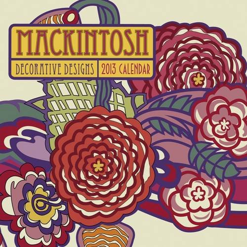 Mackintosh Decorative Designs 2013 Calendar (9780764960437) by MacKintosh, Charles Rennie