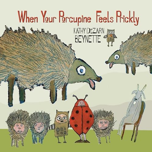 Imagen de archivo de When Your Porcupine Feels Prickly a la venta por ThriftBooks-Dallas