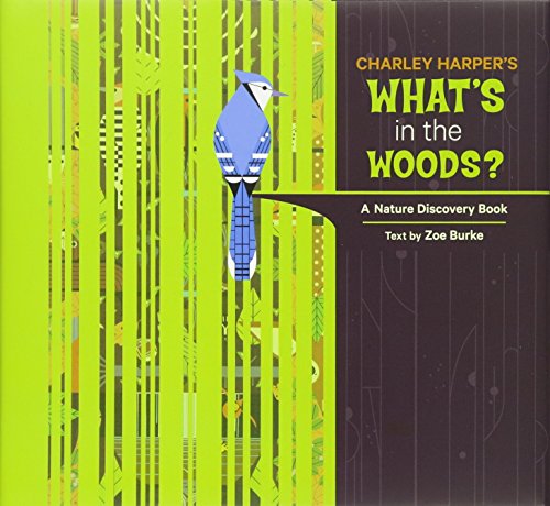 Beispielbild fr Charley Harper's What's in the Woods?: A Nature Discovery Book (Nature Discovery Books) zum Verkauf von Half Price Books Inc.
