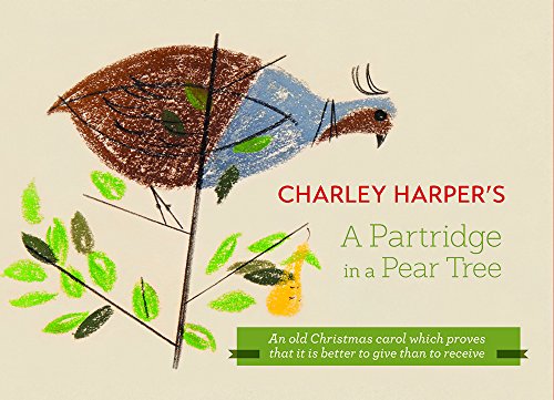 9780764968518: Charley Harper's a Partridge in a Pear Tree: An Old Christmas Carol Which Proves That It Is Better to Give Than to Receive