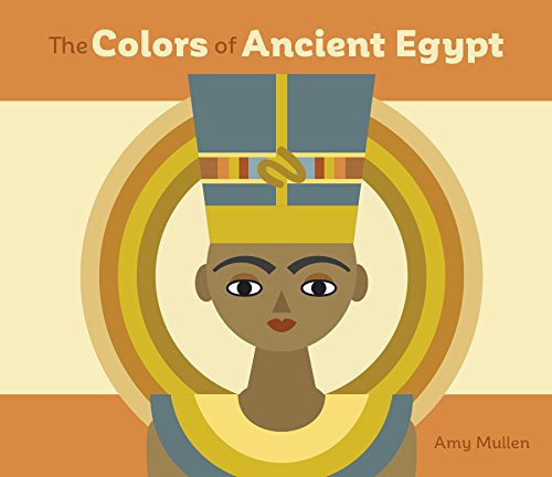 9780764975417: The Colors of Ancient Egypt Board Book
