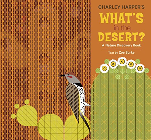 Stock image for Charley Harper's What's in the Desert?: A Nature Discovery Book for sale by SecondSale
