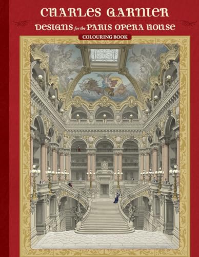 Beispielbild fr Charles Garnier Designs for the Paris Opera House Coloring Book: Designs for the Paris Opera House Colouring Book zum Verkauf von WorldofBooks