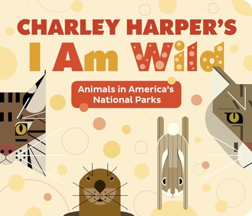 9780764982262: Charley Harper's I Am Wild: Animals in America's National Parks