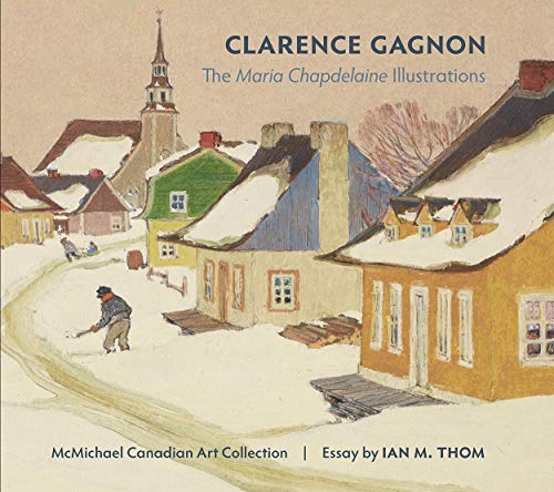 9780764987434: Clarence Gagnon the Maria Chapdelaine Illustrations